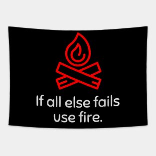 If all else fails use fire Tapestry