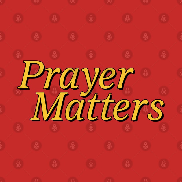 Prayer Matters- 90's TV Show Style Spiritual T-shirt by Madison Market