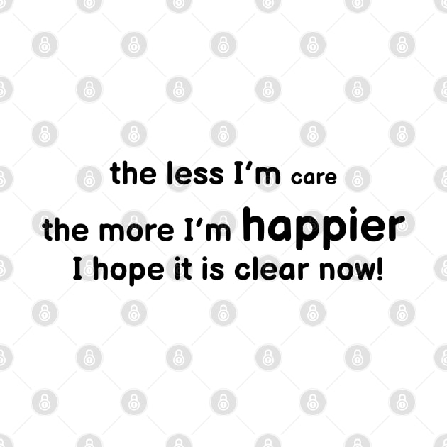 Less Care More Happy by CreativeWidgets