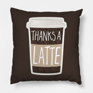 Thanks a latte coffee pun Pillow