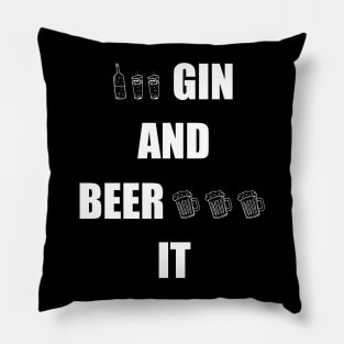 Gin and Beer It Funny Saying Pillow