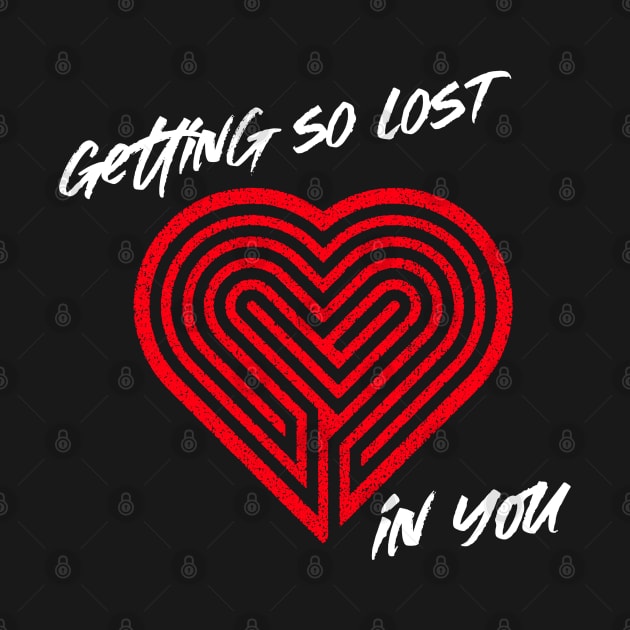 Getting so lost in you by IndiPrintables