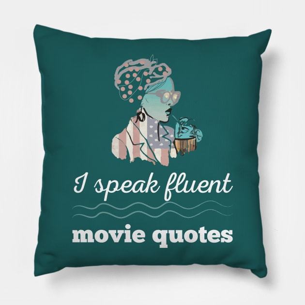 I Speak Fluent Movie Quotes Cool Gift Shirt For Cinema Fans Pillow by klimentina