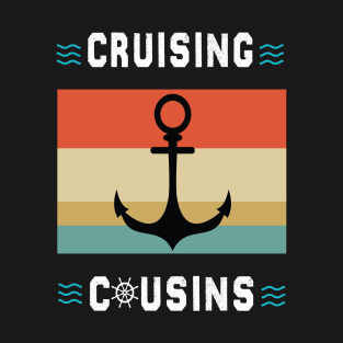 Cruising Cousins   cruise vacation T-Shirt