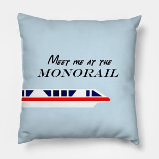 Meet me at the Monorail Pillow