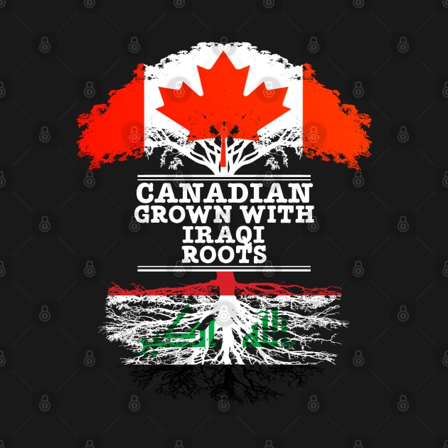 Canadian Grown With Iraqi Roots - Gift for Iraqi With Roots From Iraq by Country Flags