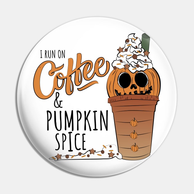 I run on Coffee and Pumpkin Spice Pin by AmazingArtMandi