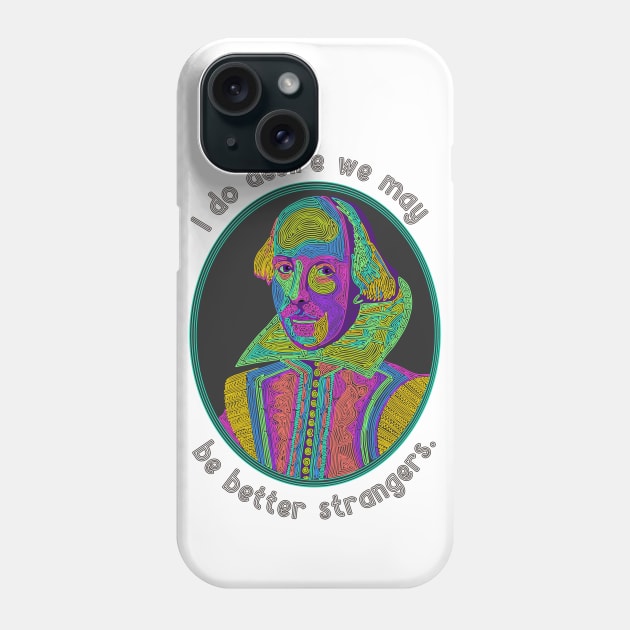 William Shakespeare Portrait and Quote Phone Case by Slightly Unhinged