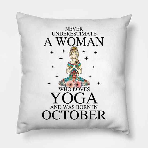 A Woman Who Loves Yoga And Was Born In October Pillow by Vladis