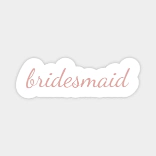 Bridesmaid Dusty Rose Cursive Magnet