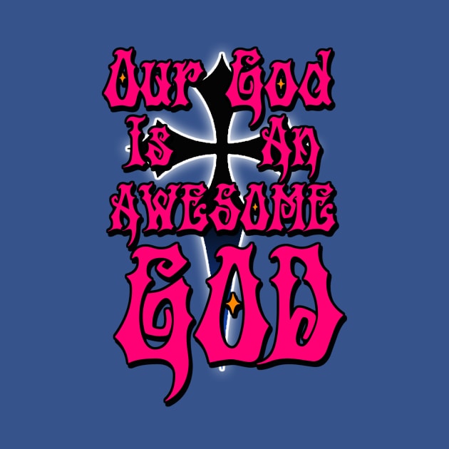 Our God is an Awesome God Pink by AlondraHanley