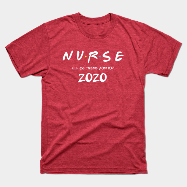 Disover Friends Quarantine 2020 - Nurse - Nurse - T-Shirt