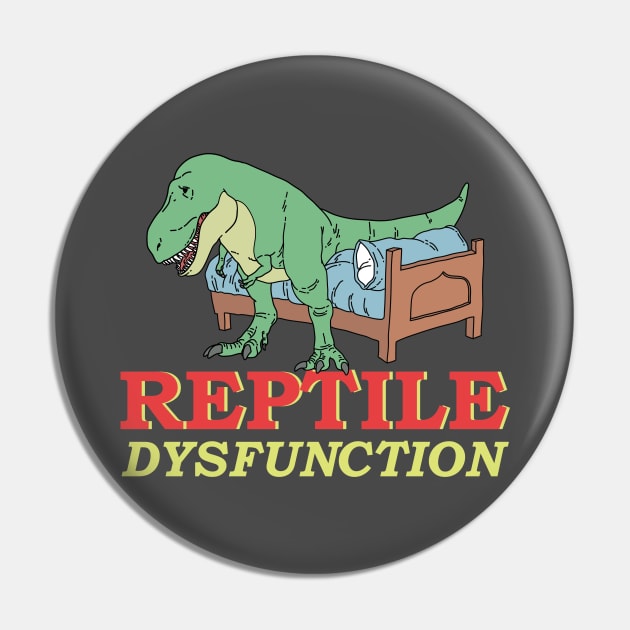 Reptile Dysfunction Dinosaur Pun Pin by Freid