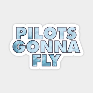 Pilots gonna flight with clouds background Magnet