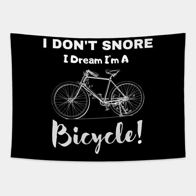  I Don't Snore I Dream I'm A Bicycle! Tapestry by Kachanan@BoonyaShop