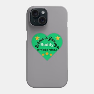 Believe in yourself buddy , anything is possible Phone Case