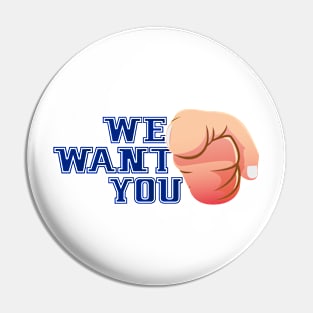 We Want You Pin