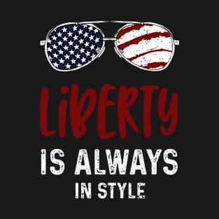 Liberty is Always in Style T-Shirt