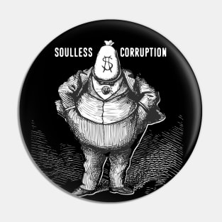 Soulless Corruption No. 1: The American Way on a Dark Background Pin