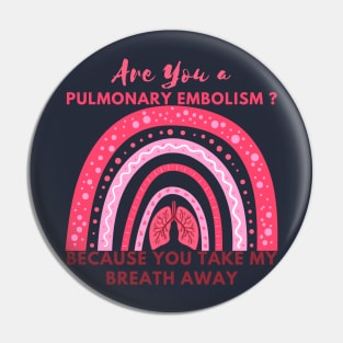 Are You a Pulmonary Embolism Pin