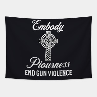 Embody Piousness End Gun Violence Christian Cross Religious Tapestry