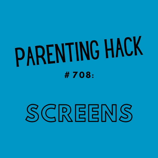 Parenting Hack #708: Screens by Unicorns and Farts