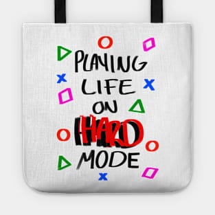 Playing Life on Hard Mode Tote