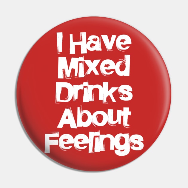 Mixed Drinks Feelings Pin by Studio IV Designs 