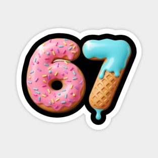 Six Seven Ice Cream Drip – Cool Meme 67 Funny Number Donut and Cone Design Magnet