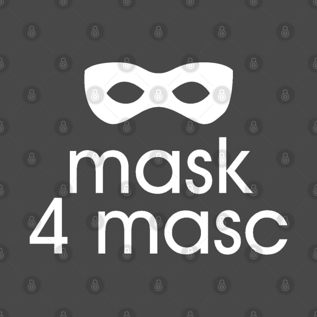 Mask 4 Masc by Everydaydesigns