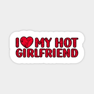 I Love My Hot Girlfriend Magnet