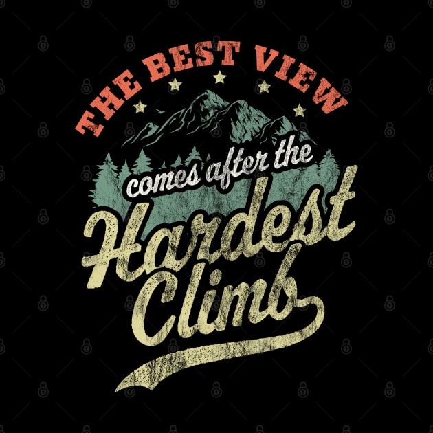 The Best View Comes After The Hardest Climb Hiking Vintage by OrangeMonkeyArt