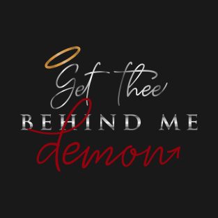 Get Thee Behind Me Demon T-Shirt