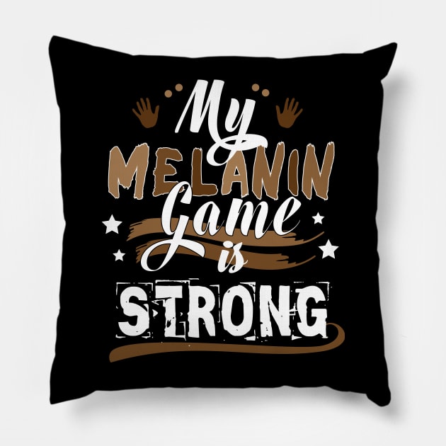 My Melanin Game is Strong Pillow by blackartmattersshop