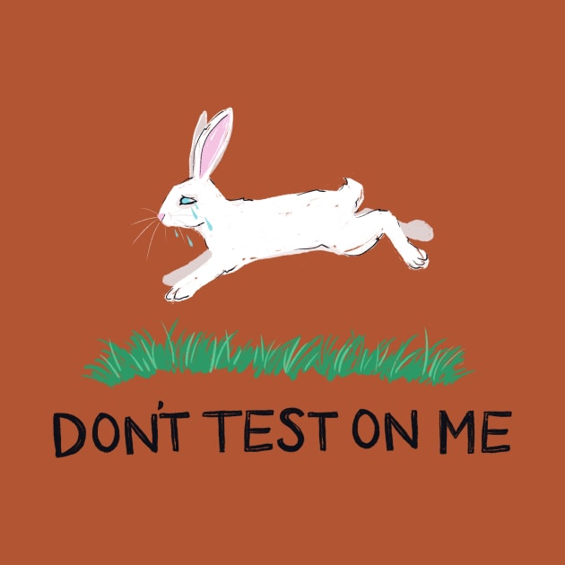 Don't Test On Me by IllustratedActivist