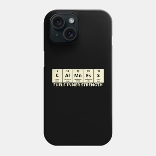 Calmness Fuels Inner Strength Phone Case