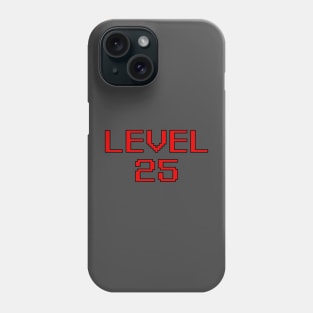 Level 25 Phone Case