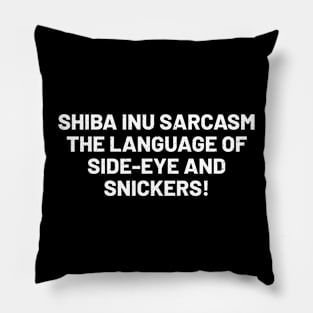 Shiba Inu Sarcasm Pillow