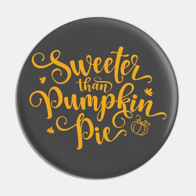 Sweeter Than Pumpkin Pie Thanksgiving Pin by Fitastic