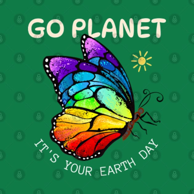 GO PLANET IT'S YOUR EARTH DAY  Funny earth day 2024 by graphicaesthetic ✅