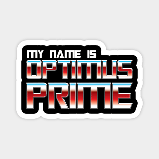 My name is Optimus Prime Magnet