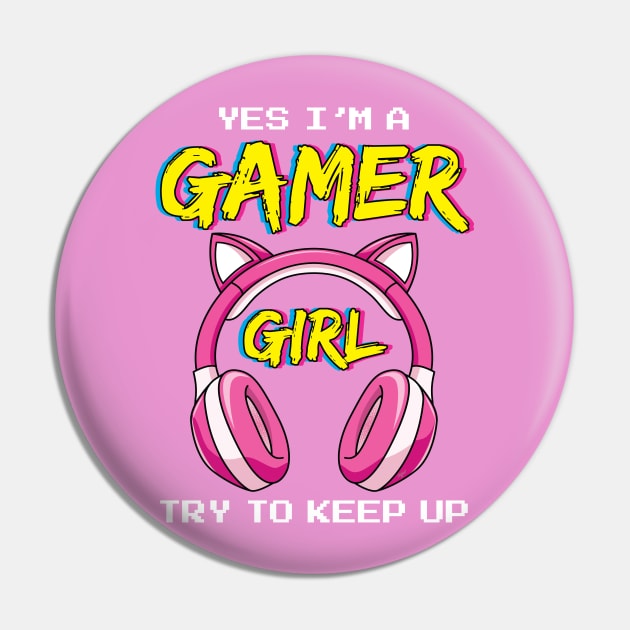 Yes I'm a Gamer Girl Try to Keep Up Pin by Pennelli Studio