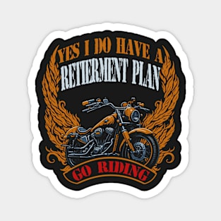 Yes I Do Have Retirement Plan Motorcycle Magnet