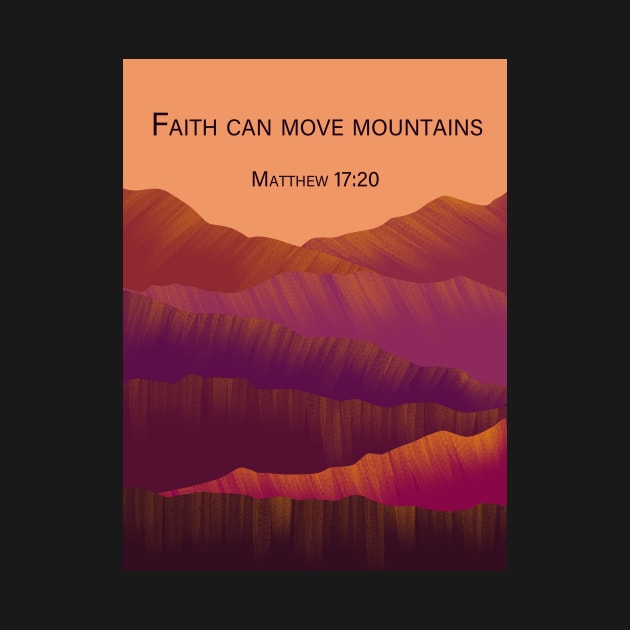 Faith can move mountains | Christian bible verse artprint by Archana7