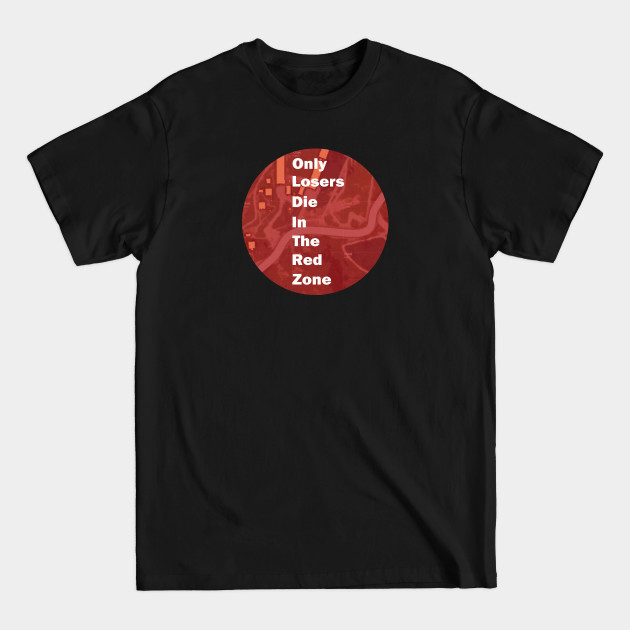 Discover Only Losers Die In The Red Zone - Pubg - T-Shirt