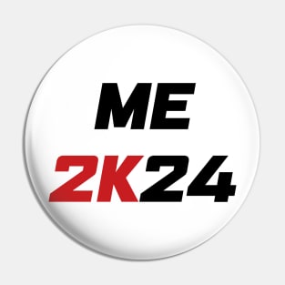 Me 2K24 / Me 2024 (black) Pin