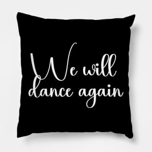 We Will Dance Again. Support Israel Pillow