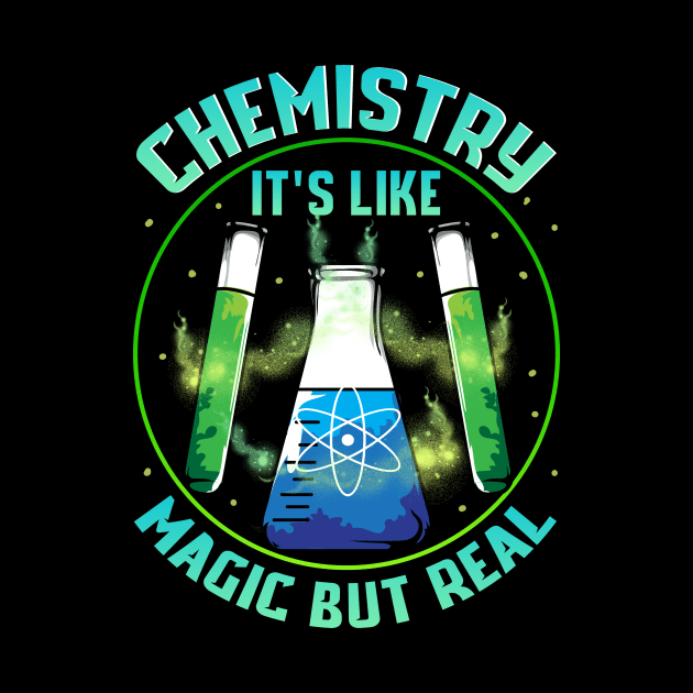 Funny Chemistry It's Like Magic But Real by theperfectpresents