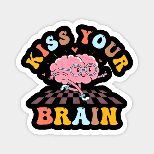 Kiss Your Brain Teacher Appreciation Teacher First Day Magnet