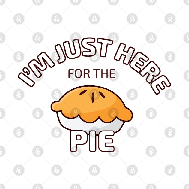 I'm Just Here for the Pie by Scott Richards